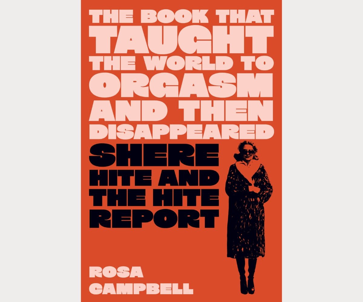 Book cover for The Book that Taught the World to Orgasm and then Disappeared by Rosa Campbell, featuring large bold typography in pink and black against an orange background alongside an illustrated figure of Shere Hite - The Women's Journal Book Review