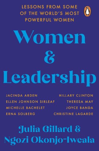 Book cover for Women & Leadership by Julia Gillard and Ngozi Okonjo-Iweala, set against a deep purple background with bright blue lettering. The subtitle reads, “Lessons from some of the world’s most powerful women,” and lists leaders such as Jacinda Ardern, Hillary Clinton, and Michelle Bachelet. The Penguin logo appears at the top, reinforcing the book’s publisher branding.